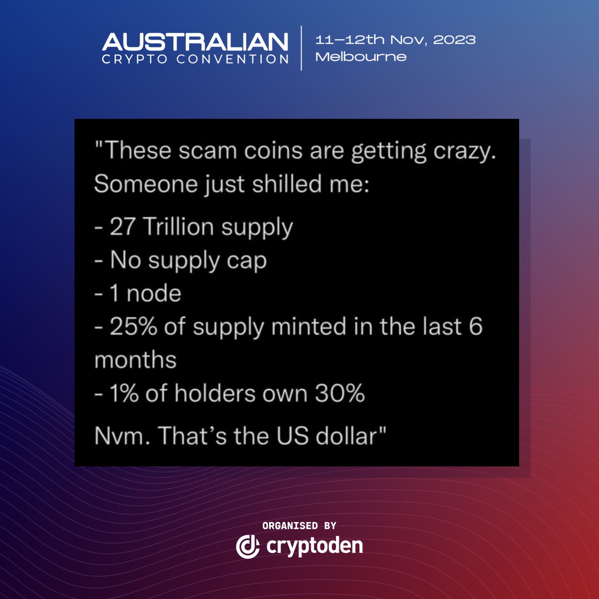 When you say it like that... Wow. 🤯 

Tickets 🔗 buff.ly/3fdamNo 

#Auscryptocon2023 #cryptoevents #blockchainconference
