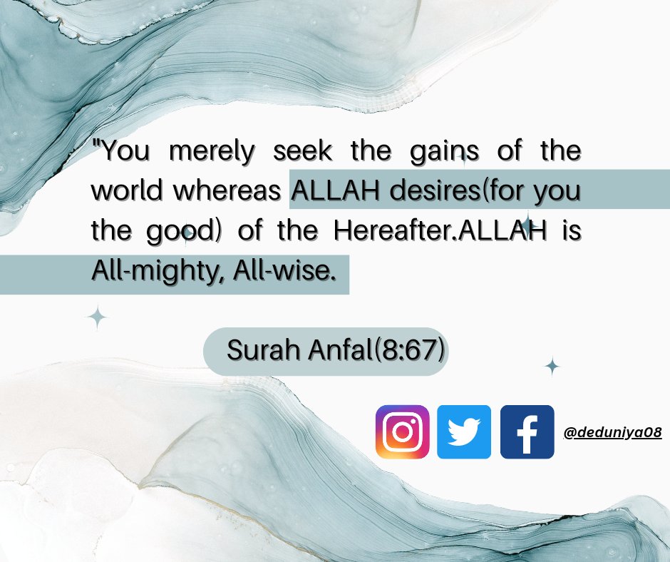 So what we desire is wordly things...Like a dream house, dream job, dream car etc but ALLAH desires for us is A reward in the Hereafter..SUBHAN-ALLAH.
#allah #alhamdulilah #anfal #quranverses #quranverseoftheday #verseoftheday #quoteoftheday #quranchallenge #quran #islamic #islam