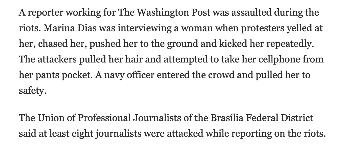 Samuel Oakford (@samueloakford) on Twitter photo At least 8 journalists were attacked while reporting in Brasilia — including Marina Dias, a reporter working for the <a href="/washingtonpost/">The Washington Post</a>, who was chased, pushed to the ground and kicked by rioters who "pulled her hair and attempted to take her cellphone."
washingtonpost.com/world/2023/01/… At least 8 journalists were attacked while reporting in Brasilia — including Marina Dias, a reporter working for the <a href="/washingtonpost/">The Washington Post</a>, who was chased, pushed to the ground and kicked by rioters who "pulled her hair and attempted to take her cellphone."
washingtonpost.com/world/2023/01/…