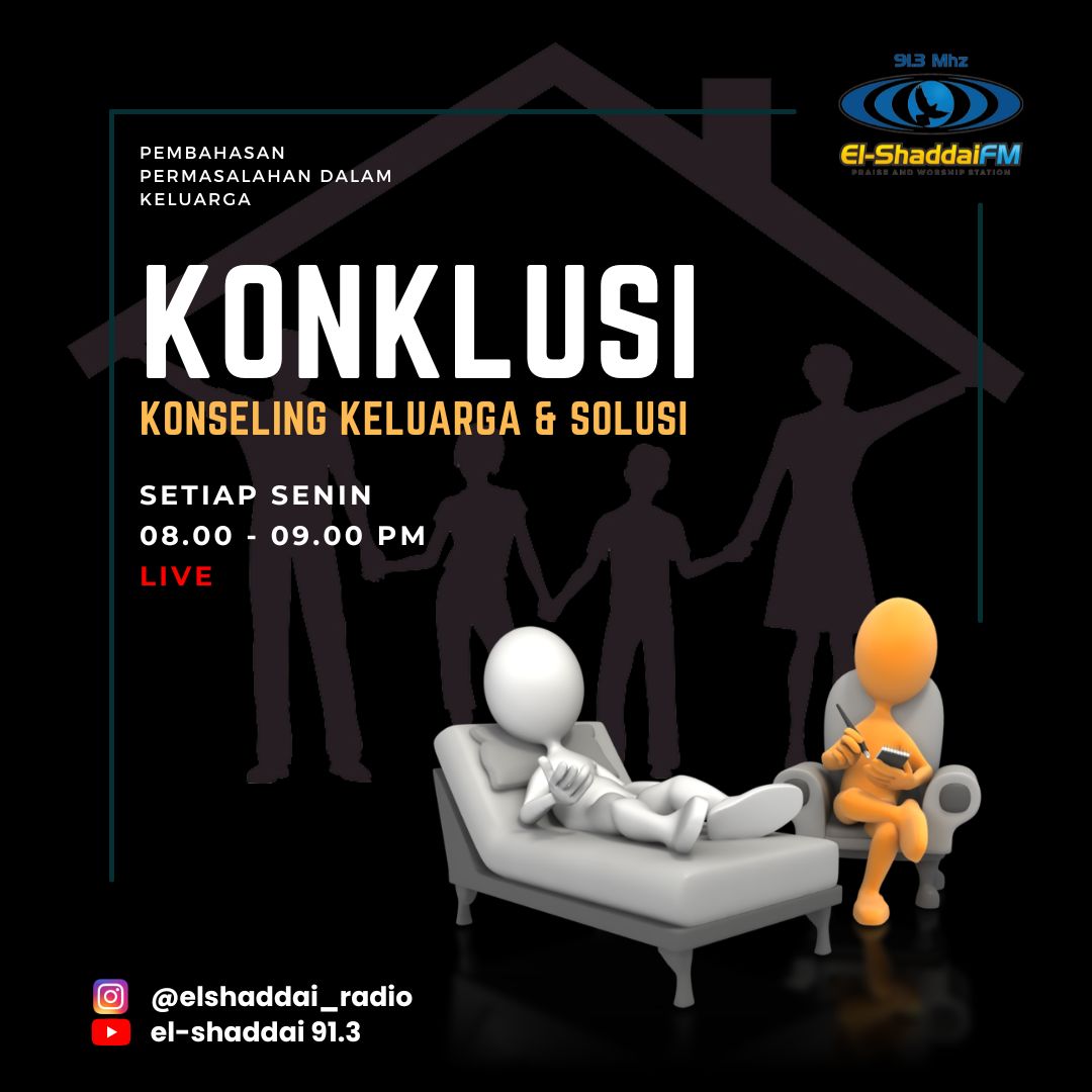 👋 Keluarga El-Shaddai

Mari ikuti program Konklusi
Konseling Keluarga &amp; Solusi.

Yang akan mengajak Anda untuk membahas seputar permasalahan dalam rumah tangga.

⏰Setiap hari Senin
08.00 &amp; 09.00 PM

📻 Simak hanya di 91.3 El-Shaddai FM
