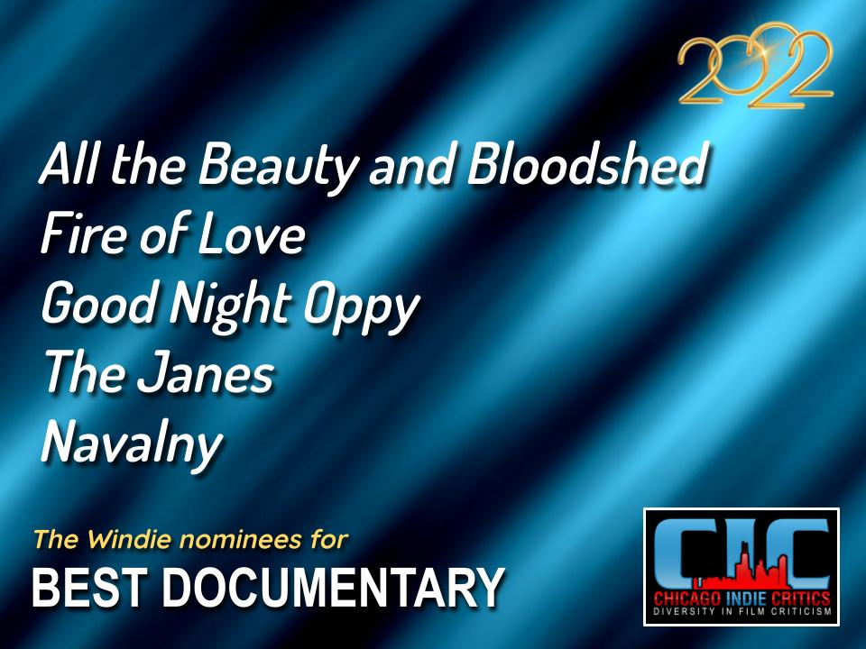 THE WINDIE AWARD NOMINEES from Chicago Indie Critics. #TheWindies #awards #FilmTwitter #documentary @neonrated @Elevation_Pics #allthebeautyandbloodshed #fireoflove #disneyplus #goodnightoppy @PrimeVideo #thejanes #navalny @warnerbros