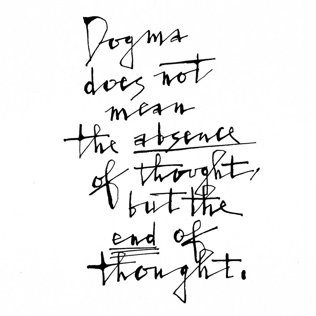 fletcher_etc's tweet photo. "Dogma does not mean the absence of thought, but the end of thought." Words by G. K. Chesterson. Letters by Alan Fletcher. https://t.co/g49WbuJCNI