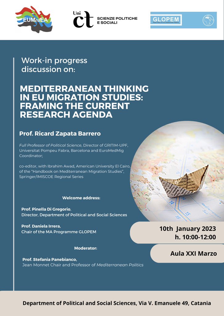 Work-in progress discussion on: MEDITERRANEAN THINKING IN EU MIGRATION STUDIES: FRAMING THE CURRENT RESEARCH AGENDA with Prof. Ricard Zapata Barrero
Full Professor of Political Science.

10th January 2023 - h. 10:00-12:00 - Aula XXI Marzo