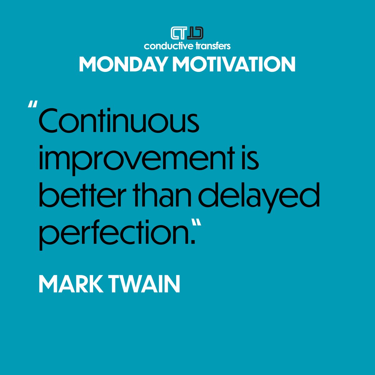 It's the first Monday back in the office... Here's some Monday Motivation to start your week! 

#mondaymotivation #conductivetransfers #inspiration #inspirationalquote #smarttextiles #innovation