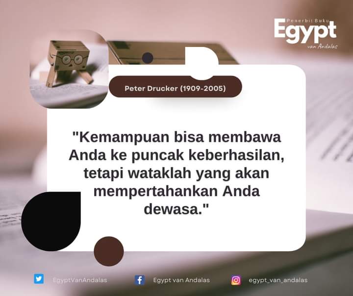 EgyptVanAndalas's tweet photo. "Kemampuan bisa membawa Anda ke puncak keberhasilan, tetapi wataklah yang akan mempertahankan Anda dewasa."
-Peter Drucker (1909-2005)
#quotemalam
#kemampuan
#puncakkeberhasilan
#watak
#kedewasaan
#virallquote https://t.co/ELDTZboLKH