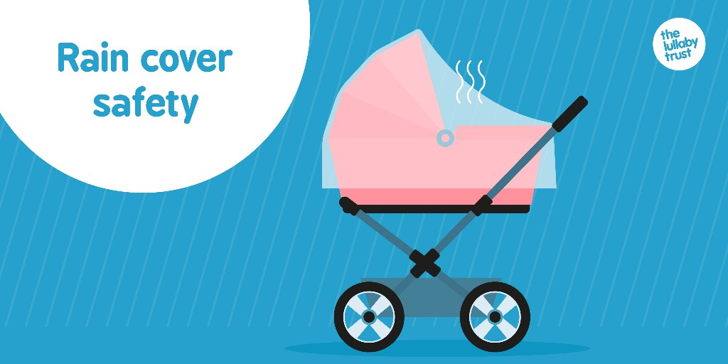 Only use a rain cover on your baby's pram when it's raining and take the cover off when indoors.

Regularly check that your baby isn't getting too hot under the rain cover by feeling the back of their neck or chest. If their skin feels hot or clammy, remove a layer of clothing.