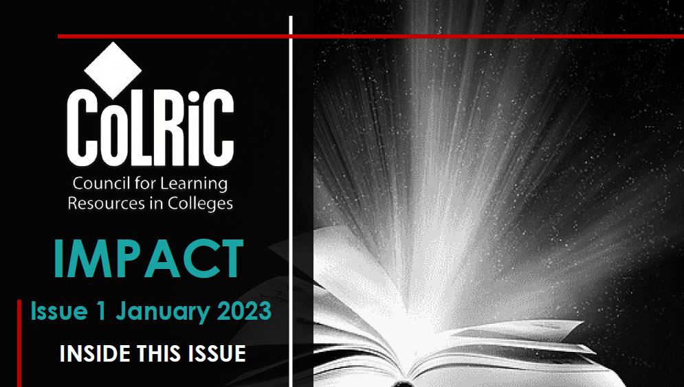 Delighted to announce the January 2023 members' only e-newsletter CoLRiC Impact. We highlight creative, enthusiastic, engaging contributions to teaching, learning and the student experience, library learning on social media, and reflect on the legacy of Covid on #furthereducation