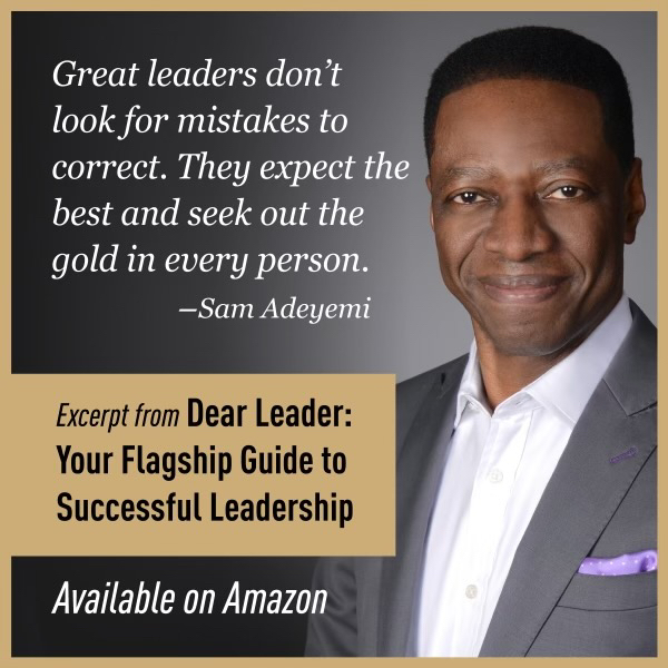 sam_adeyemi's tweet photo. Dear Leader,

Happy Monday.

Great leaders don't look for mistakes to correct. They expect the best and seek out the gold in every person.

#dearleader
#samadeyemi
#ceo
#newbook https://t.co/gSjuUuIR7O