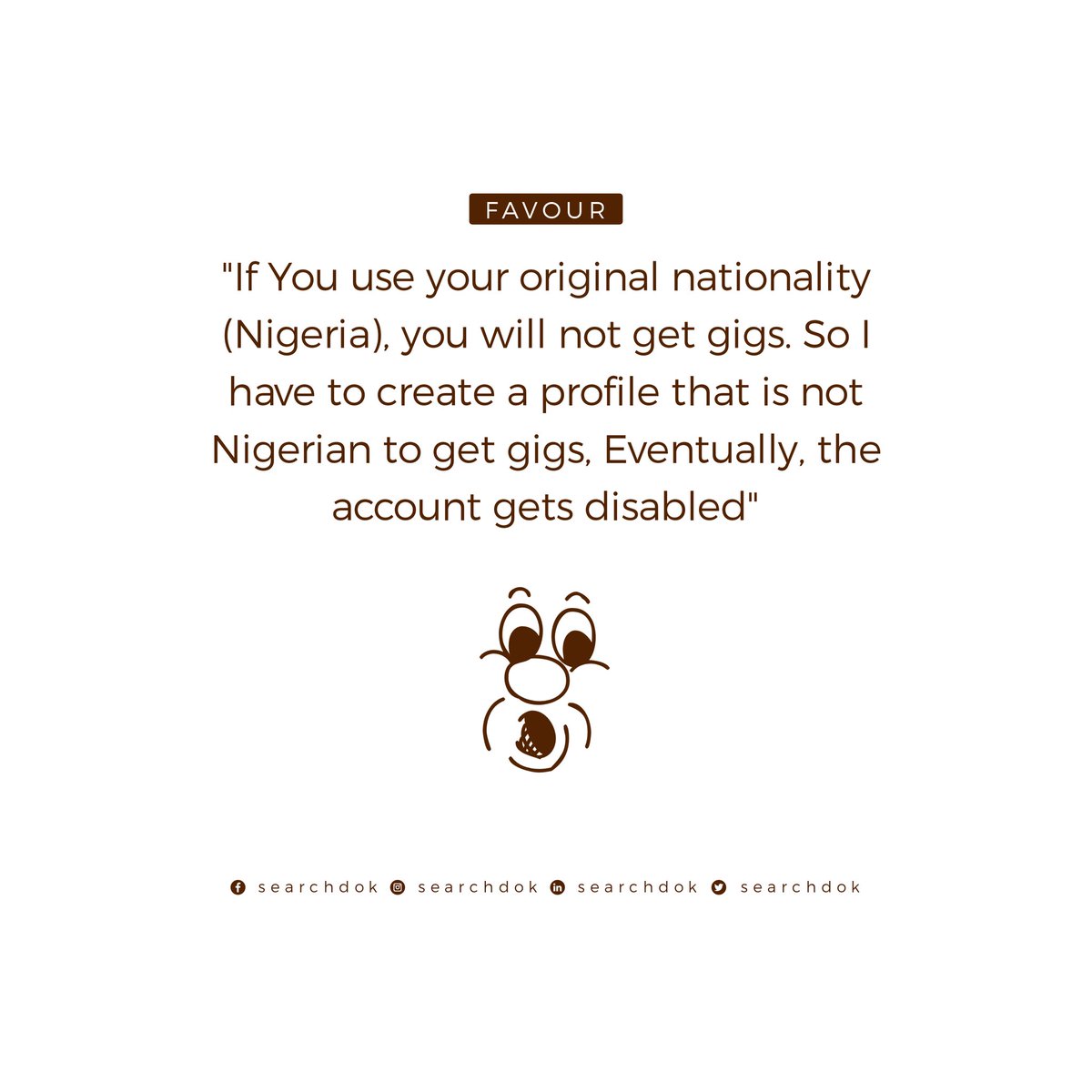 searchdok's tweet image. Fellow Nigerians share Struggles of being freelancers on foreign platforms😪
#freelancedeveloper #nigeriandigitalcreator #nigerianuniversitystudents #africanskillup #searchdok #nigeriancreativestartups #nigeriancreatives #africantechstartups #africatotheworld #freelancelife