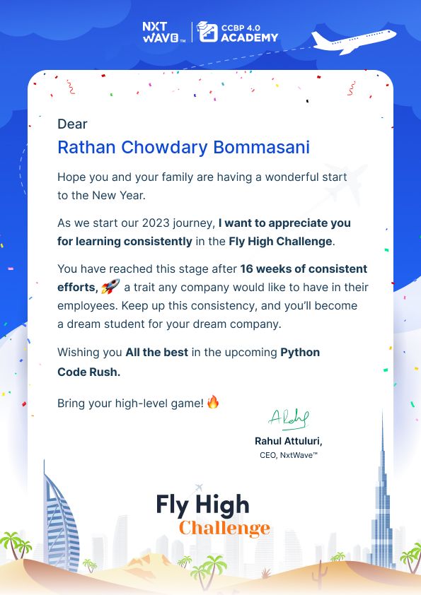 #Hello 
I'm happy to share that I received #appreciation for #learning 16 weeks #consistently in #flyhighchallenge from @nxtwave_tech #CEO @rahulattuluri sir.

@sashankreddy07 @girishakash13 #nxtwave #ccbp #ccbpian #ccbpacademy #consistent #consistencyiskey #tech #consistency