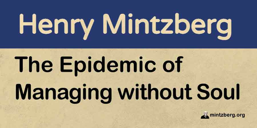 Mintzberg141's tweet image. My daughter Lisa once left me a note in a shoe that read “Souls need fixing.” Little did she know…
mintzberg.org/blog/soul