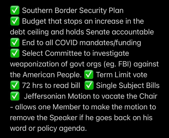 At least 72 hrs to read a bill  

A return to the 'single subject rule' on bills 

Vote on a term limits bill. 

I'm still waiting to see a COMPLETE list of 'concessions' @RepBoebert and the holdouts won from #SpeakerMcCarthy. But these look GOOD to me. 

#copolitics #SpeakerVote
