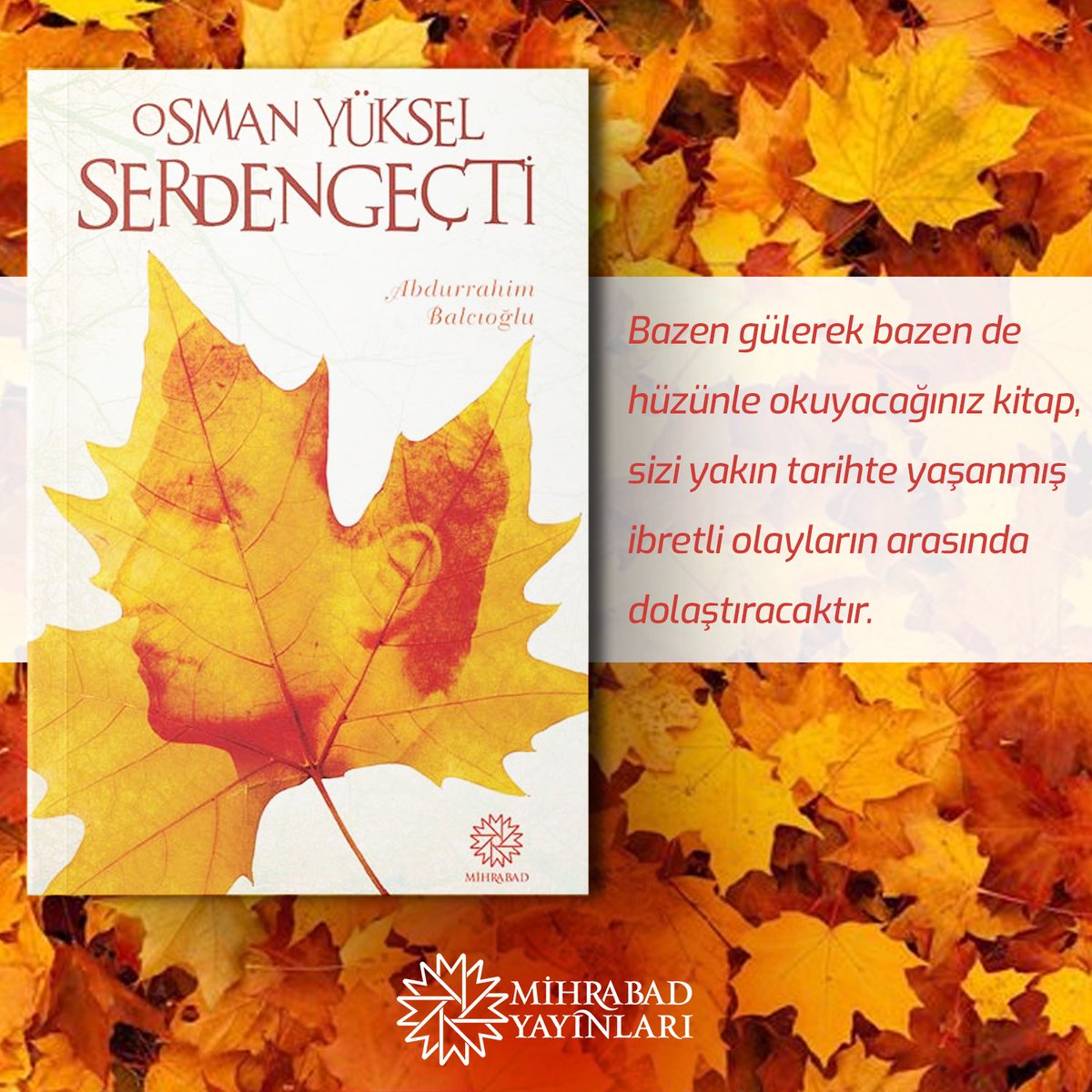 Bazen gülerek bazen de hüzünle okuyacağınız kitap, sizi yakın tarihte yaşanmış ibretli olayların arasında dolaştıracaktır.
mihrabadyayinlari.com/kitaplar/osman…