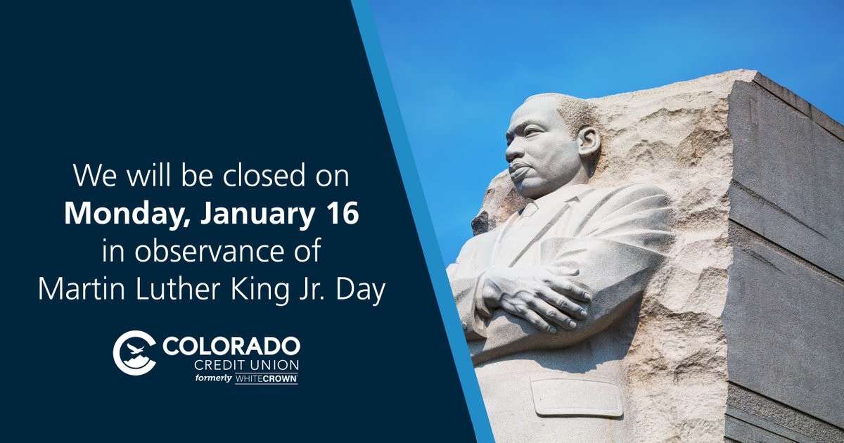 We will be closed on Monday, January 16 in observance of Martin Luther King, Jr. Day. ATMs, online and mobile banking will remain available.