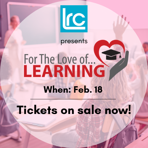 Tickets are on sale now for this year's annual fundraising gala "For the Love...of Learning"! This year's event is being generously hosted at the home of Terri &amp; Trey Harden. Get your tickets here: lrcloveoflearning.com
