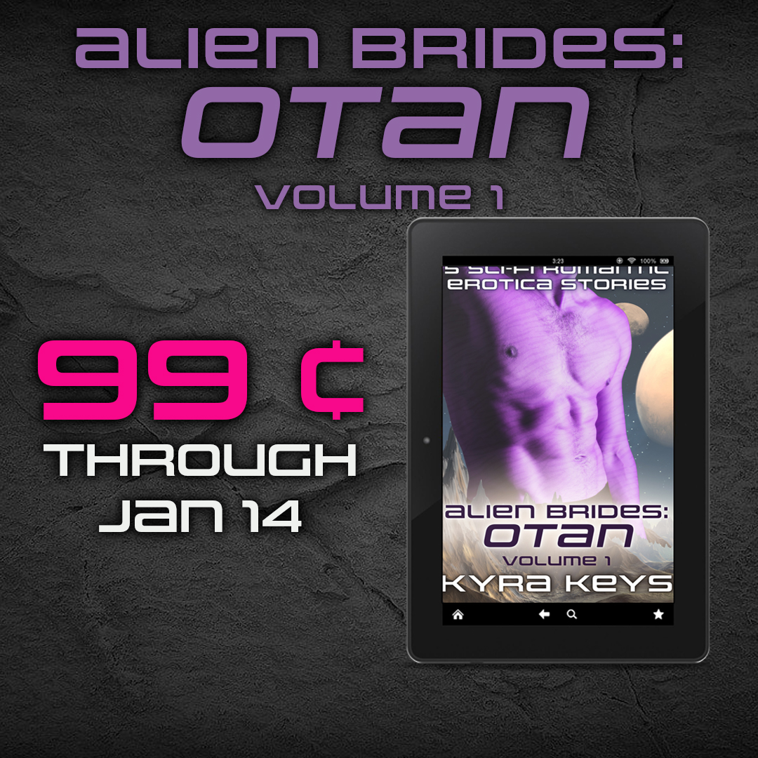 Alien Brides: Otan Volume 1 (Kyra Keys Stories Collection) by @KyraKeys is on SALE for $0.99 through to 01/14/23! geni.us/otanvol1 Meet the hottest alien species in the galaxy! #sale #otanbrides #scifierotica #hotandspicy #LimitedTimeOffer