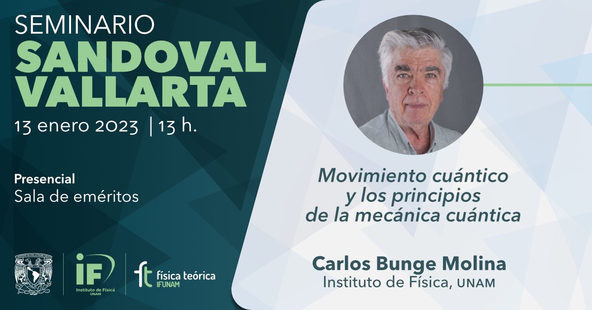IF_UNAM's tweet photo. 🟢 La próxima edición del seminario Sandoval Vallarta contará con la participación del Dr. Carlos Bunge Molina, del departamento de Física Teórica del Instituto.

📆Viernes 13 de enero
🕛1:00 p.m.
📚Sala de Eméritos del IF.

#Cuántica #MecánicaCuántica #Física #IFUNAM https://t.co/nUEucFXRLP