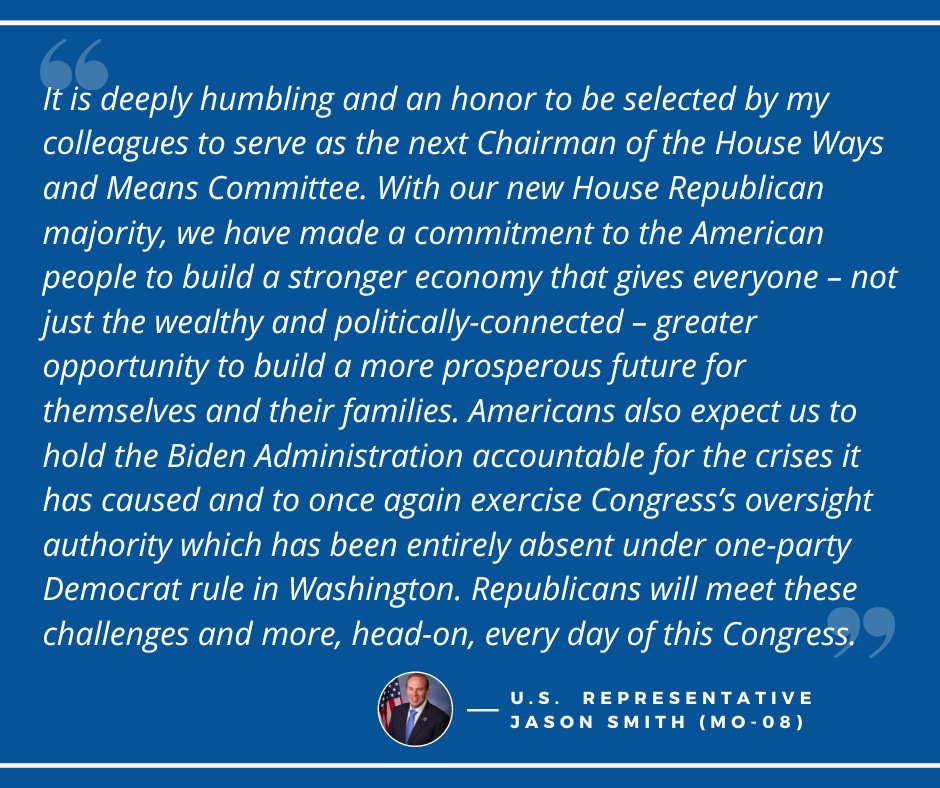 RepJasonSmith's tweet image. I am deeply humbled to have been selected to be the next Chairman of the House Ways and Means Committee.

Ways and Means Republicans will build an economy that is strong by prioritizing our most valuable economic resource, the American worker.

READ: jasonsmith.house.gov/newsroom/docum…