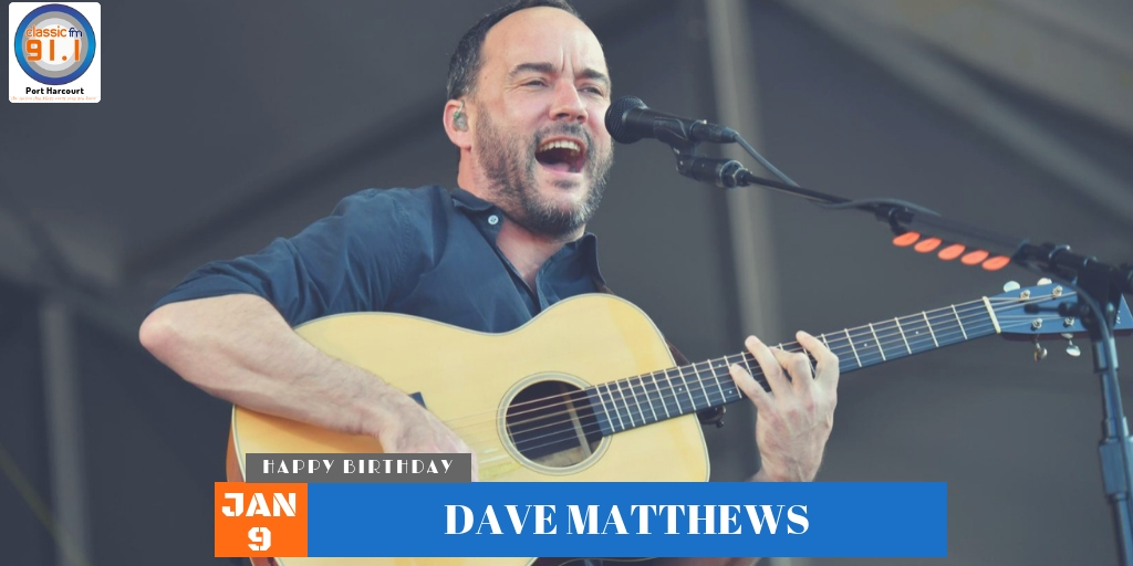 Happy Birthday to Dave Matthews of 