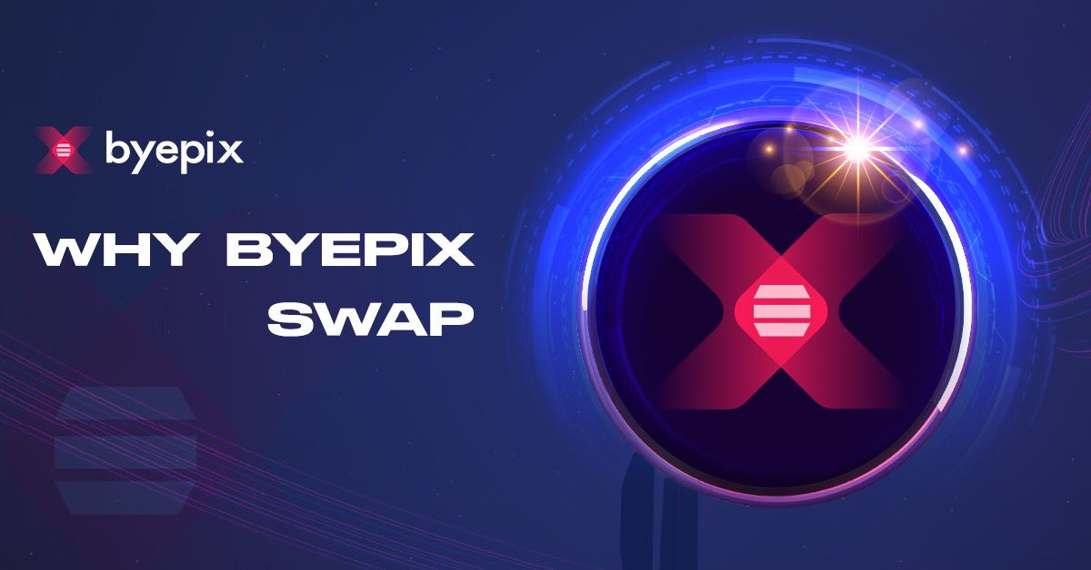 byepixofficial's tweet photo. WHY BYEPIX SWAP? 
There are many similar platforms in the market, but Byepix Swap provides unique and exciting 
features that users love to see, from CEX to DEX. 
#Byepix #Swap #Dex https://t.co/YfapGM9t4M