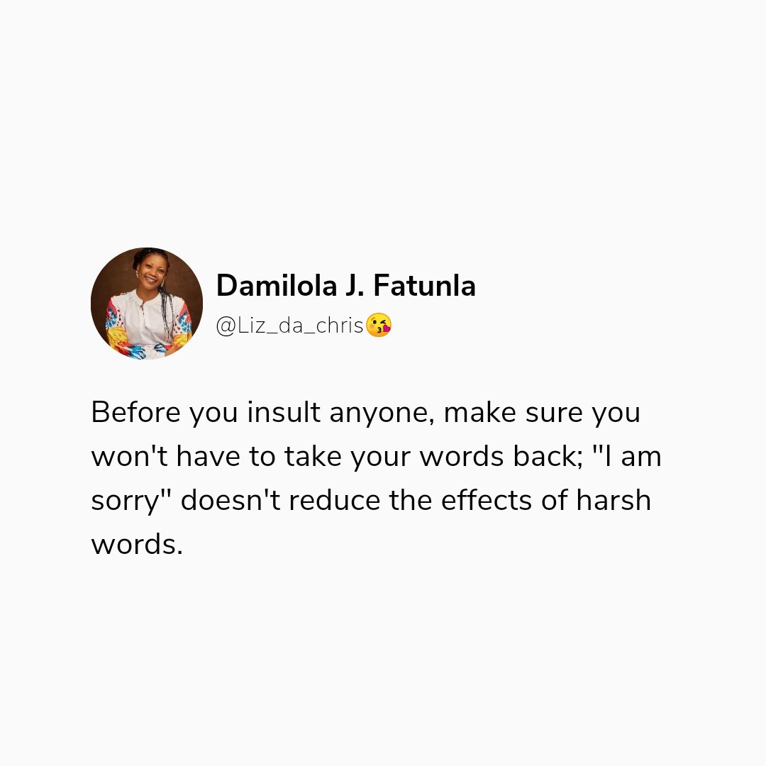 A subtle reminder to strictly weigh your words before you utter them.
"Sorry" won't lessen the effects of your harsh words.