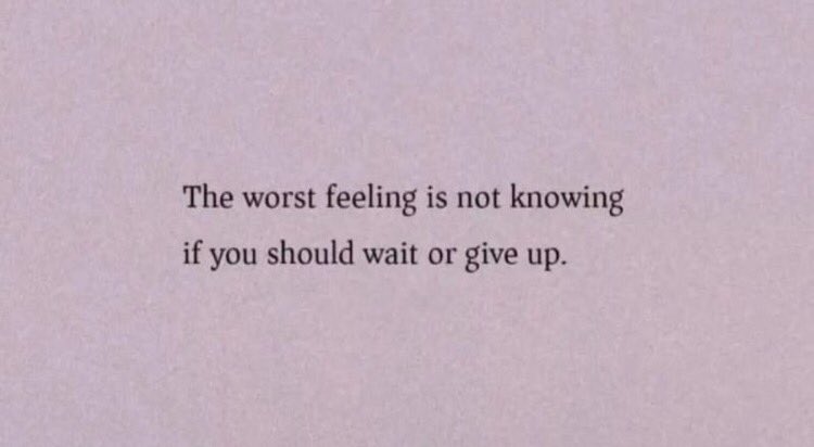 ebukaositadinma's tweet photo. The worst feeling is not knowing if you should wait or give up. https://t.co/MvwRz4yUnr