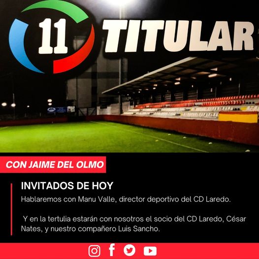 CDLaredo's tweet photo. Y después de Vaya Noche ... vuelve 11 TITULAR.
👤 Hoy hablaremos con Manu Valle, director deportivo del CD Laredo
👥 Y en la tertulia estarán, el socio del CD Laredo César Nates y nuestro compañero Luis Sancho.
#11TITULAR, con Jaime del Olmo y hoy con invitados de lujo. https://t.co/lEAB9xUpx3