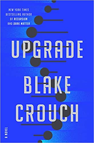 sdhbkh's tweet photo. @tommycollison Upgrade by Blacke Crouch: a sci-fi novel with a story around the next step in human evolution. https://t.co/R1YooDiESK