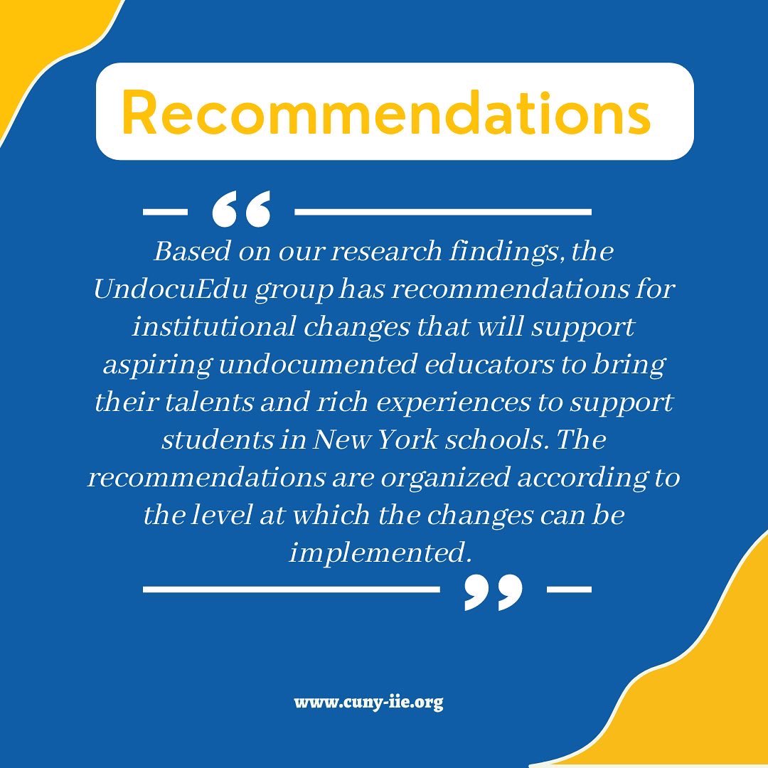 As part of “The State of Undocumented Educators in New York” report (2021), CUNY-IIE’s UndocuEdu team provides important recommendations for institutions that can open the path for undocumented educators.