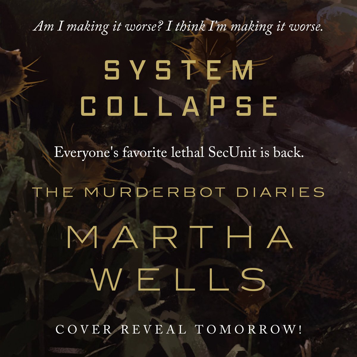 TorDotComPub's tweet image. TOMORROW we reveal the cover of System Collapse by @marthawells1, the latest installment in her award-winning series, the Murderbot Diaries!