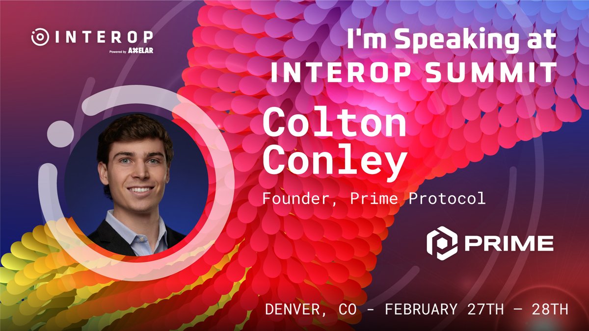 ColtonFConley's tweet photo. NEWS: I'll be speaking at @Interop_Summit by @axelarcore in Denver on February 27-28! #InteropSummit

Register now to hear me talk about @prime_protocol - it's free but space is limited! Excited to share some exclusive alpha 🔥 https://t.co/sLtvxnmkFR
