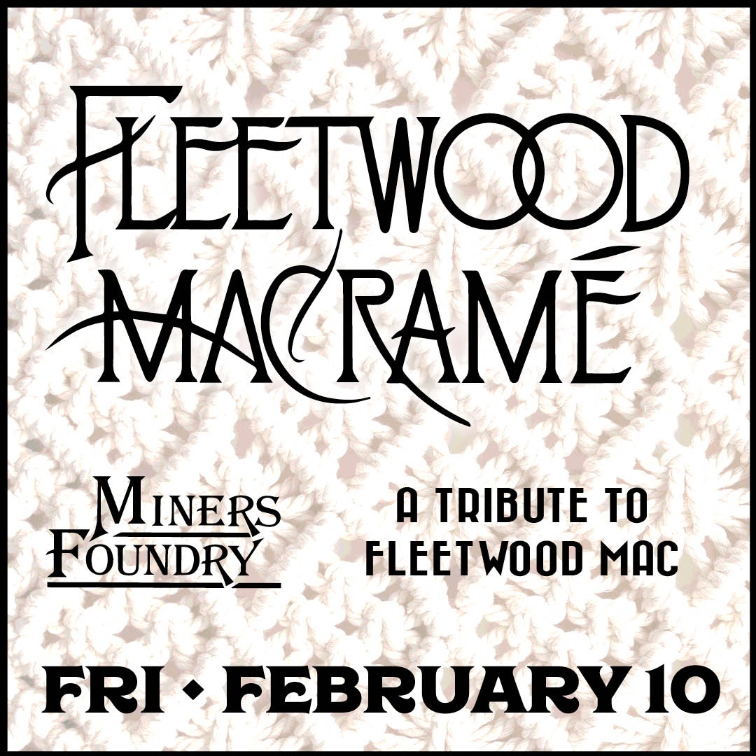 Fleetwood Macramé, one of the Bay Area’s most exciting tribute bands

February 10 @ the Miners Foundry

🎟️ 🎟️ l8r.it/vo2Z