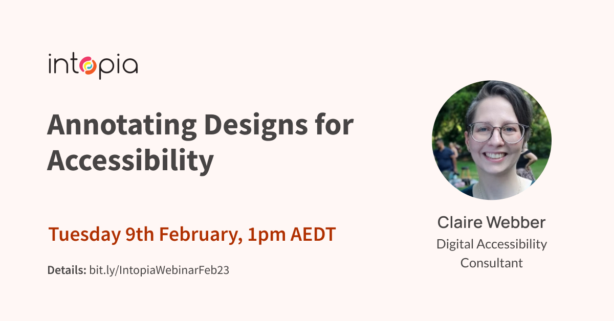 Intopia (@intopia) on Twitter photo Our first webinar for 2023 will be presented by <a href="/ClaireLWebber/">Claire Webber</a> on annotating designs for accessibility. Join us on 9 February at 1pm AEDT (GMT+11). It's free to attend, and registration isn't required. Details: intopia.digital/articles/intop… #a11y #design #figma #accessibility Our first webinar for 2023 will be presented by <a href="/ClaireLWebber/">Claire Webber</a> on annotating designs for accessibility. Join us on 9 February at 1pm AEDT (GMT+11). It's free to attend, and registration isn't required. Details: intopia.digital/articles/intop… #a11y #design #figma #accessibility