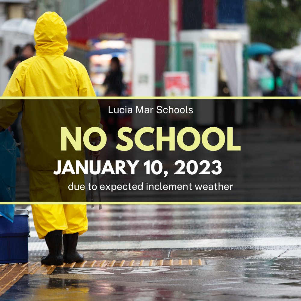 LuciaMarUnified's tweet photo. There is no school in the Lucia Mar Unified School District, tomorrow, January 10, 2023.   School is cancelled. We plan to return on Wednesday, January 11th, but we will keep you informed. https://t.co/UMag7uLgpi