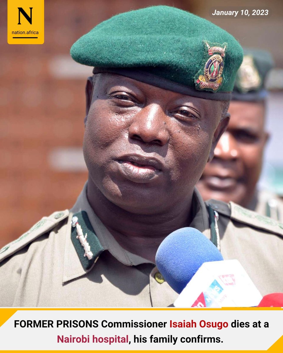 NationBreaking's tweet photo. FORMER PRISONS Commissioner Isaiah Osugo dies at a Nairobi hospital, his family confirms. 

https://t.co/FdfSDAYAi6 https://t.co/4TGaN8VBmB