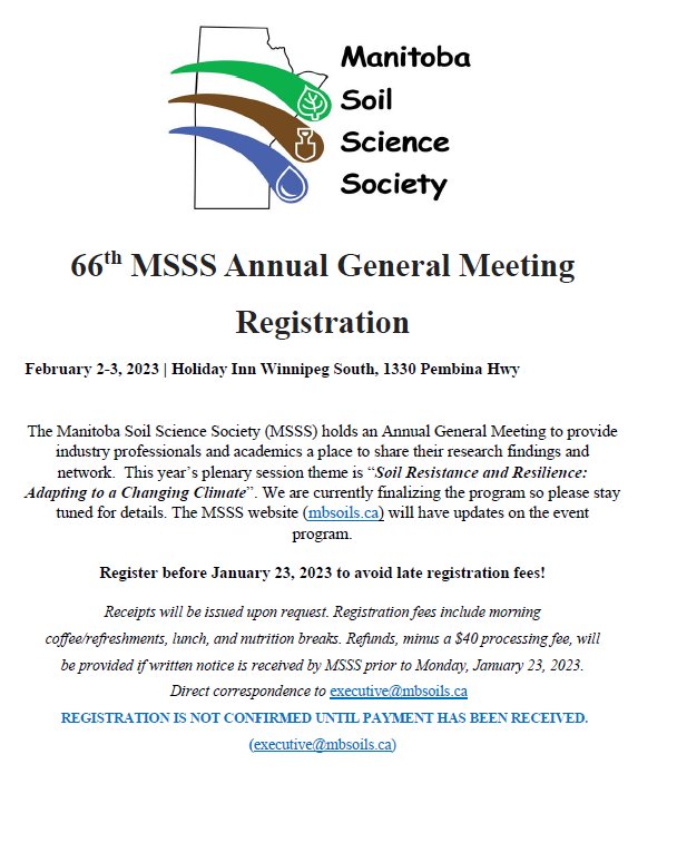 The 66th MSSS Annual General Meeting Registration is now Open! Please visit (mbsoils.ca) to register for our annual meeting by January 23, 2023 (for an early bird). The annual meeting will be held on 2-3 February 2023 in person in Winnipeg.  
We hope you can join us!