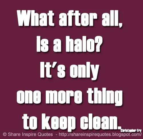 QuotesShare's tweet photo. What after all, is a halo? It's only one more thing to keep clean. ~Christopher Fry
Website - https://t.co/PFguYdKg5I
#famouspeople #famouspeoplequotes #ChristopherFry #ChristopherFryQuotes #famousquotes #quotes #quotestoliveby #MondayMotivation #whatsapp #shareinspirequotes https://t.co/hAcxDzEYVK