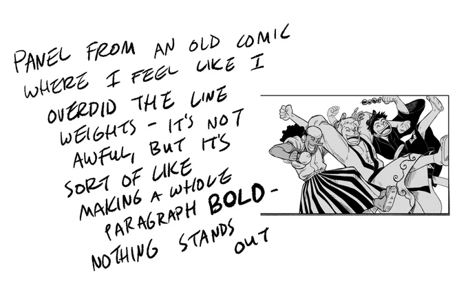 But then I felt like I was digging too deep into that - not only was it starting to detract from my art, but it was taking up a lot of time, which is an issue when you're making comics. Line weight should emphasise certain aspects but I was overdoing it and just muddying things. 