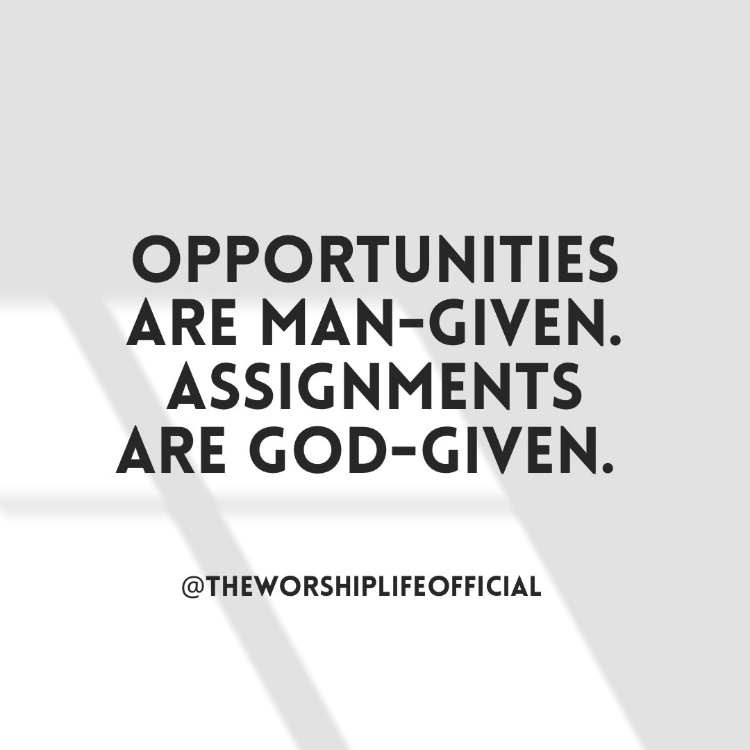 TheWorshipLife_'s tweet photo. Opportunities will come and go &amp; are man-given. Assignments are God-given &amp; have incredible purpose behind them. Not every open door is an assignment &amp; may actually be a distraction. Know the difference so you can walk boldly in your calling! https://t.co/1ZxlcgAyaf