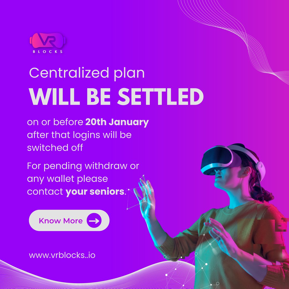 Centralized plan will be settled on or before 20th january after that logins will be switched off.For pending withdraw or any wallet please contact your seniors.
