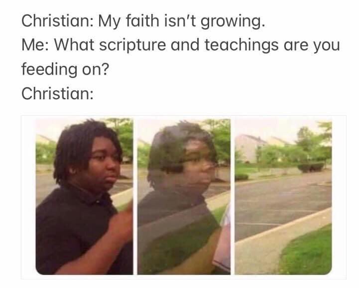 TheDailyWitness's tweet photo. Happens a lot ๐ ๐ Remember, the Bible says in Romans 10 that faith comes by hearing the preached Word. Always feed on both scripture and teachings pertaining to your faith project. #humour #Christianhumour https://t.co/GyrMYOvaTB