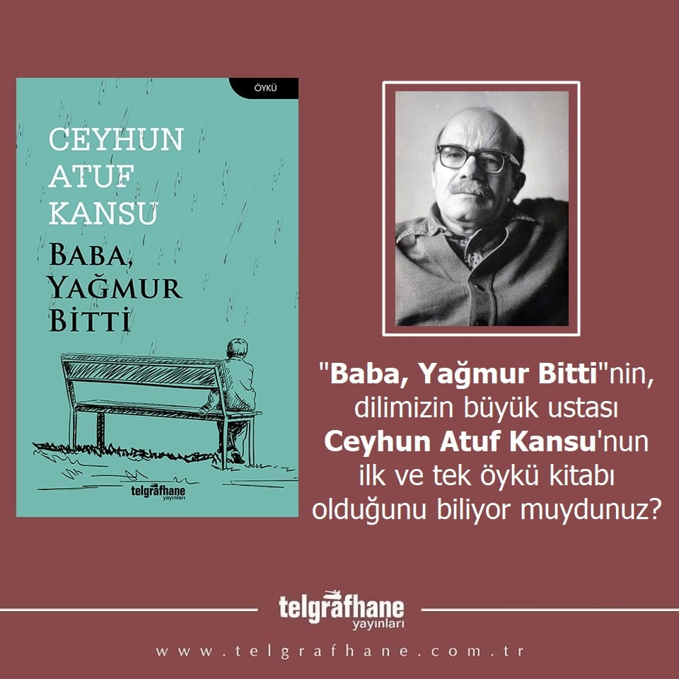 Ceyhun Atuf Kansu'nun ilk ve tek öykü kitabı "Baba, Yağmur Bitti"yi telgrafhane.com.tr'yi ziyaret ederek indirimli fiyatıyla edinebilir, dilerseniz özel indirimdeki diğer kitaplarımızı ve kitap setlerimizi inceleyebilirsiniz. 

➡️ telgrafhane.com.tr ⬅️ 

#okumaönerisi