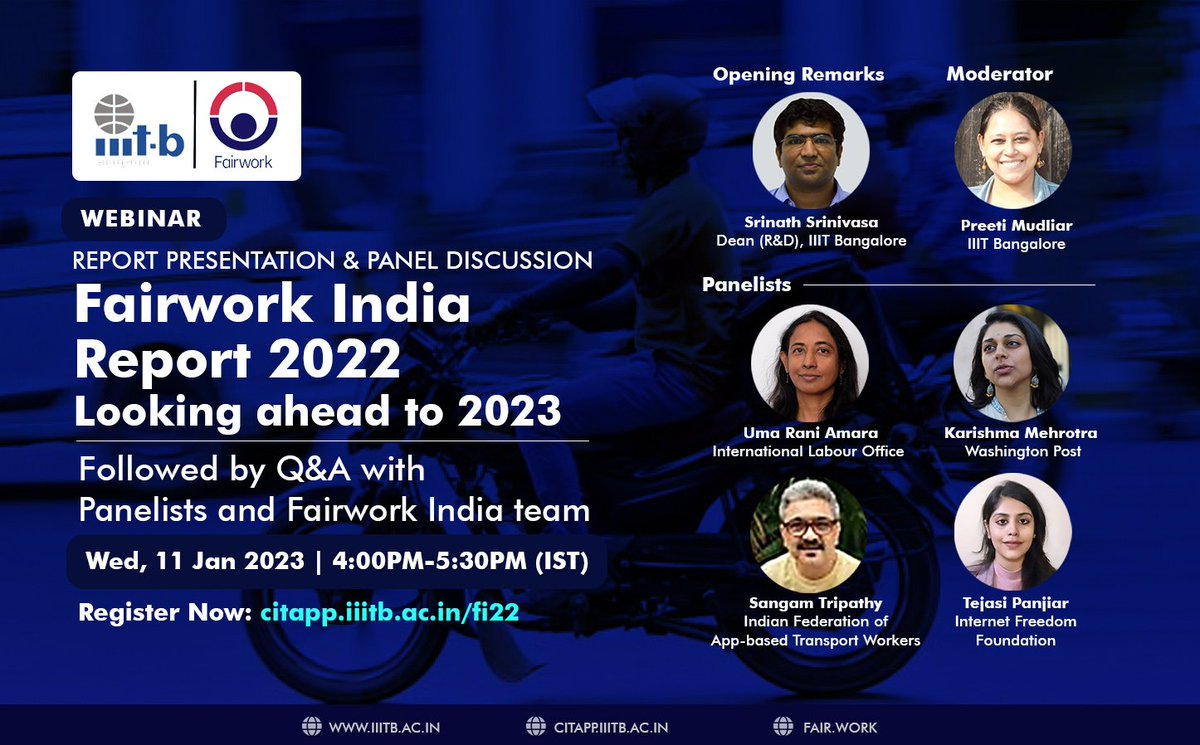 Join us for a presentation of the Fairwork India 2022 Report and a panel discussion. The discussion will be followed by a Q&A session with the panelists and the Fairwork India team. 11 Jan 2023, 4:00 PM IST Registration (open & mandatory): citapp.iiitb.ac.in/fi22/