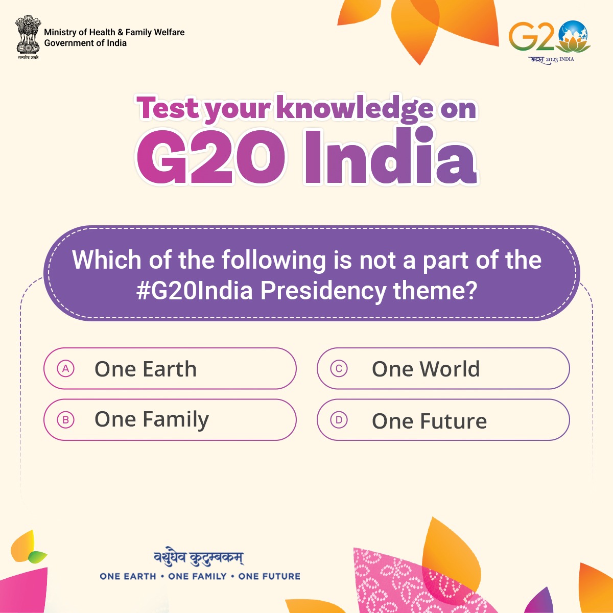 As India takes over the G20 presidency, test your knowledge about this mega global event &amp; stay tuned with <a href="/MoHFW/">Dr. Himanshu Bansal</a> for the G20 Health Track. 

Which of the following is not a part of the #G20India Presidency theme? 

a) One Earth
b) One World
c) One Family
d) One Future 

<a href="/g20org/">G20 United States</a>