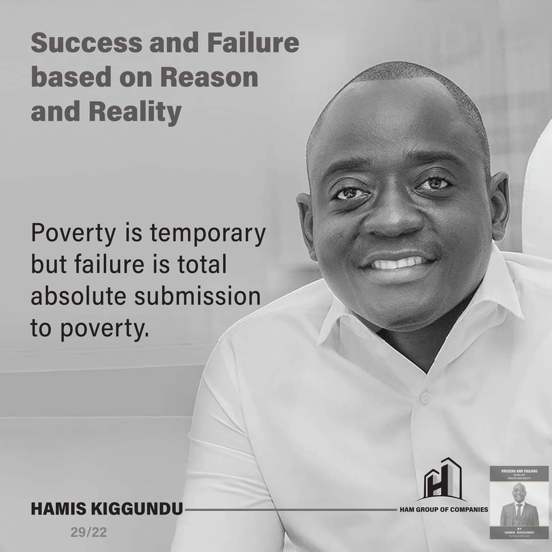 Poverty is temporary but failure is total absolute submission to poverty.

#SuccessandFailureBasedonReasonandReality