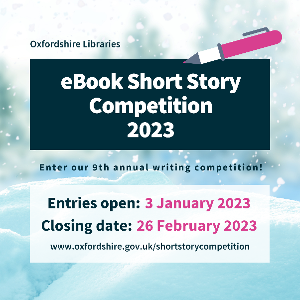 Oxfordshire Libraries eBook short story competition 2023

Inspiring original new writing from around Oxfordshire: all ages; all voices.

Competition dates: Tuesday 3 January 2023 – Sunday 26 February 2023