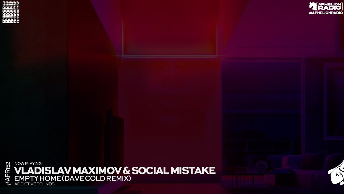 27. Vladislav Maximov &amp; Social Mistake 'Empty Home [<a href="/DaveCold/">DaveCold</a> Remix]' (<a href="/as_recordlabel/">Addictive Sounds</a>)

#AphelionRadio - Episode 152
Watch Live on YouTube:
youtu.be/CWkN7tqcHTk
#APR152