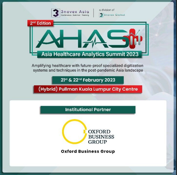 3novex's tweet image. Proud to announce, our Institutional Partner, Oxford Business Group who will be joining hands with us to make the 2nd Edition Asia Healthcare Analytics Summit 2023| 21st-22nd February 2023 | Pullman KLCC and even more successful event!
#AHAS2023 #AHAS #3novexAsia #3novexGlobal