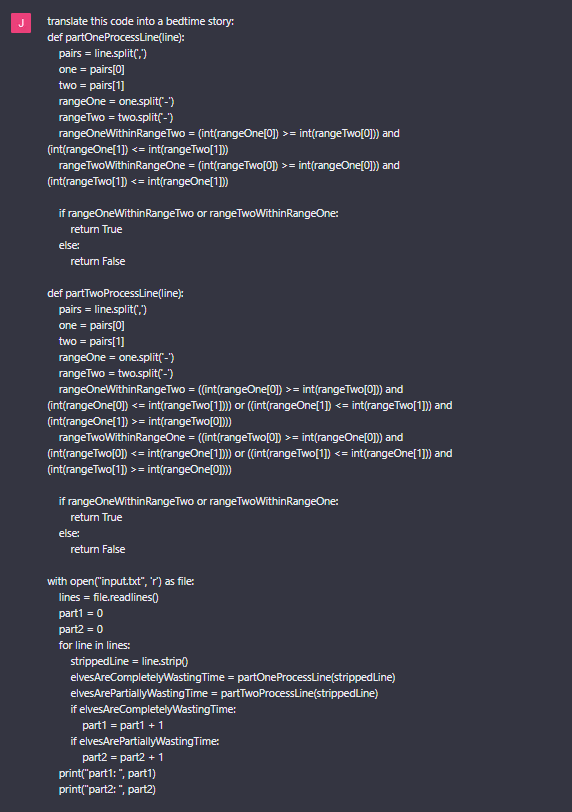 jnchaba's tweet photo. So it turns out #ChatGPT can translate #code into bedtime stories. This begs the question whether bedtime stories can also be translated into code. Used my #adventofcode2022 day 4 solution as sample code. https://t.co/Silh46j7Ph
