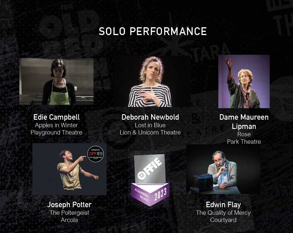 OffWestEndCom's tweet image. 🎤SOLO PERFORMANCE
Deborah Newbold, Lost in Blue at the Lion &amp;amp; Unicorn
Dame Maureen Lipman, Rose @ParkTheatre 
Joseph Potter, The Poltergeist @ArcolaTheatre
Edie Campbell, Apples in Winter at Playground Theatre
Edwin Flay, The Quality of Mercy @CourtyardHoxton

#OffiesFinalist